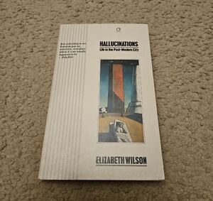 Hallucinations: Life in the Post-Modern City Book by Elizabeth Wilson